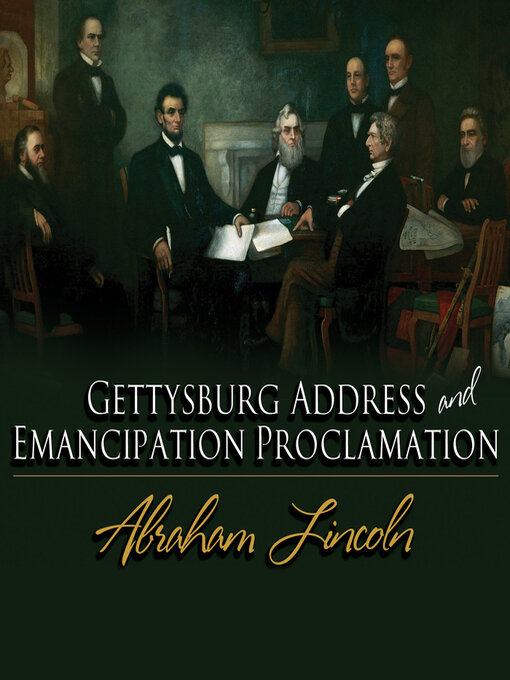 Title details for The Gettysburg Address & the Emancipation Proclamation by Abraham Lincoln - Available